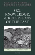 Sex, Knowledge, and Receptions of the Past